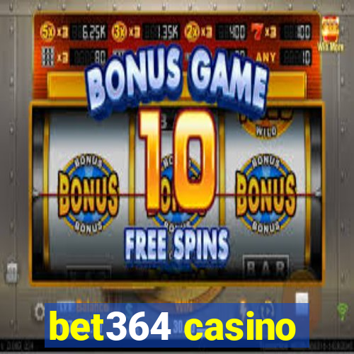 bet364 casino